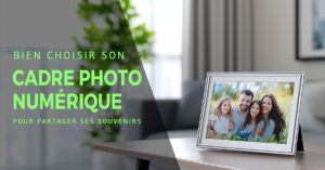cadre photo numérique avec photo de famille sur table de salon - hero komparama featimg